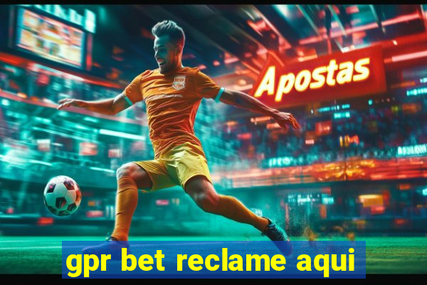 gpr bet reclame aqui