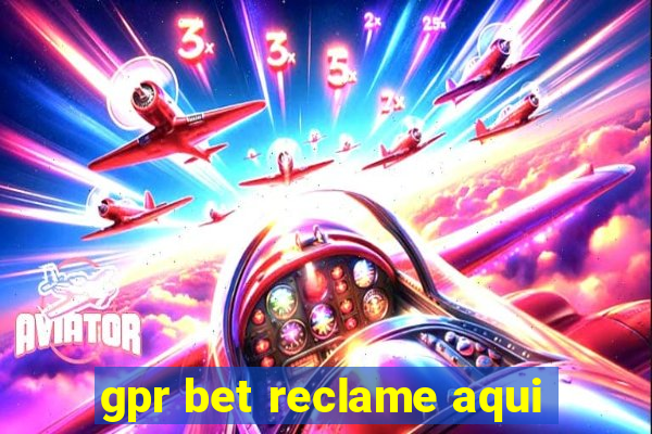 gpr bet reclame aqui