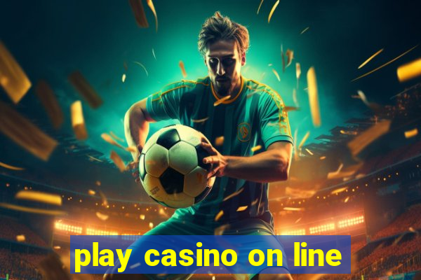 play casino on line