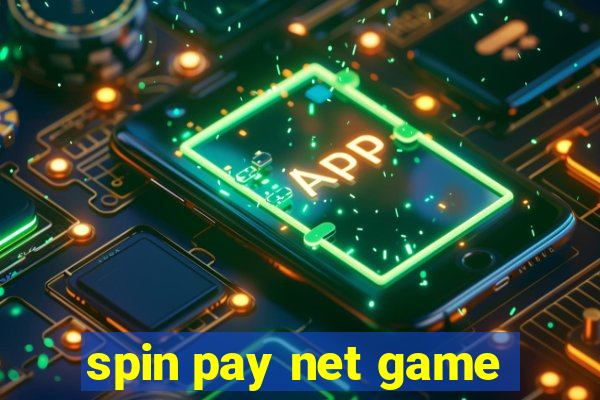 spin pay net game