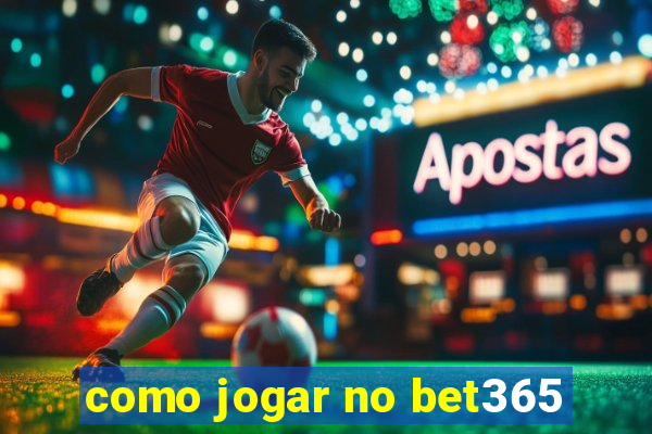 como jogar no bet365