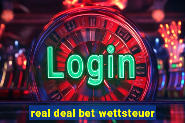 real deal bet wettsteuer