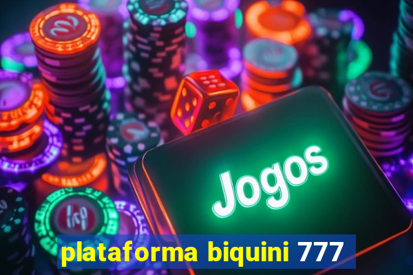 plataforma biquini 777