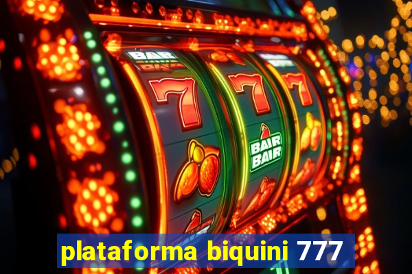 plataforma biquini 777