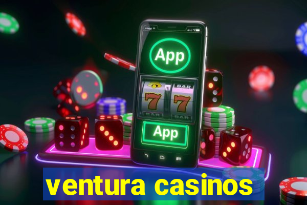 ventura casinos