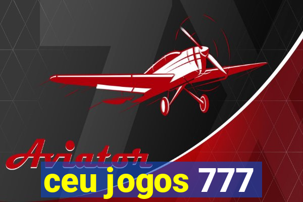 ceu jogos 777