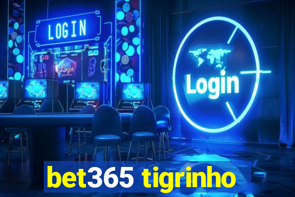 bet365 tigrinho