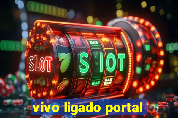 vivo ligado portal