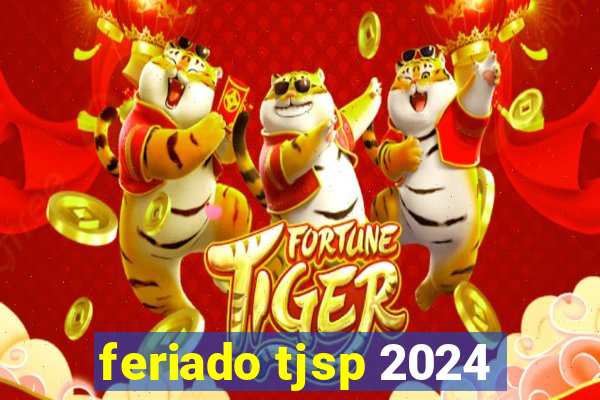 feriado tjsp 2024