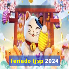 feriado tjsp 2024