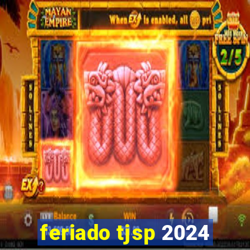 feriado tjsp 2024