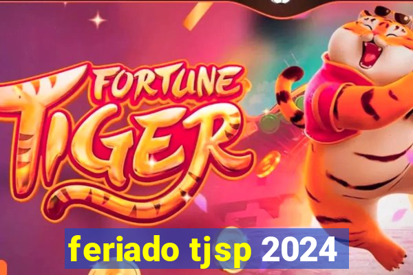 feriado tjsp 2024