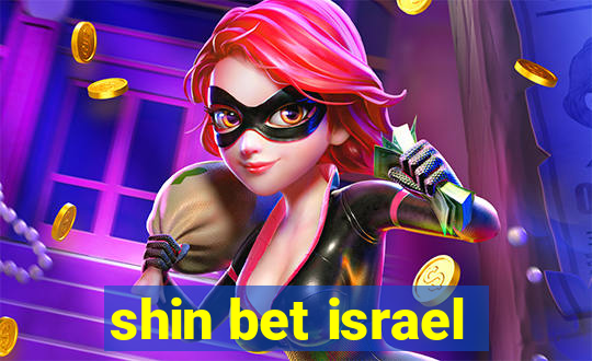 shin bet israel