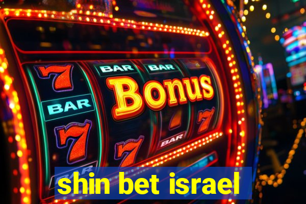 shin bet israel