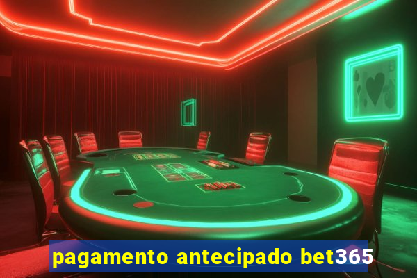 pagamento antecipado bet365