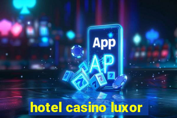 hotel casino luxor