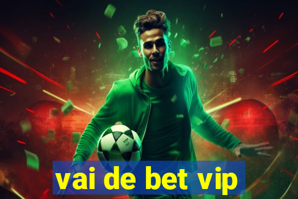 vai de bet vip