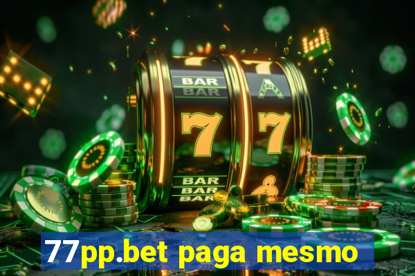 77pp.bet paga mesmo