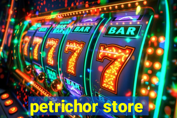 petrichor store