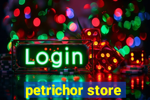 petrichor store