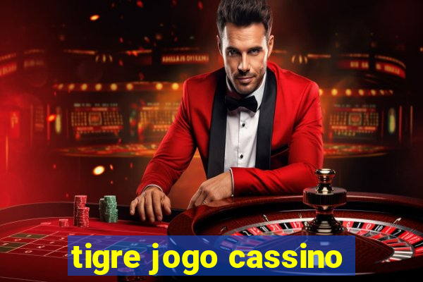 tigre jogo cassino