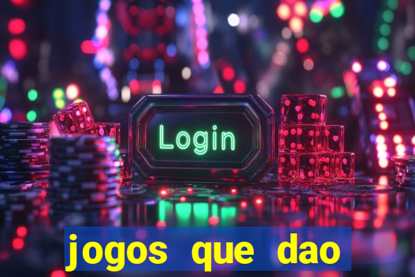 jogos que dao dinheiro rapido