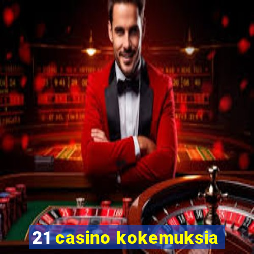 21 casino kokemuksia