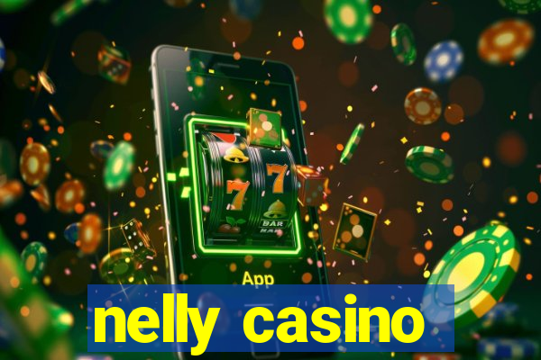 nelly casino