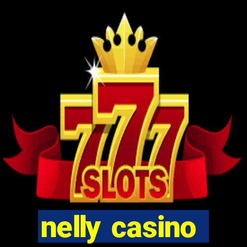 nelly casino