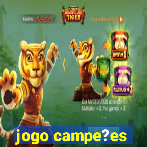 jogo campe?es