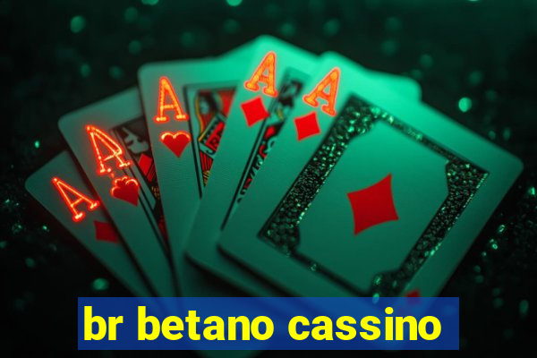 br betano cassino