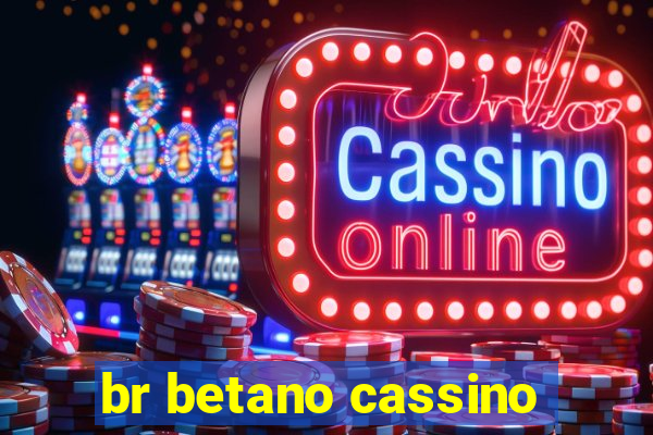 br betano cassino