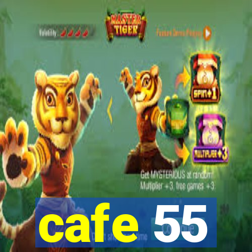 cafe 55