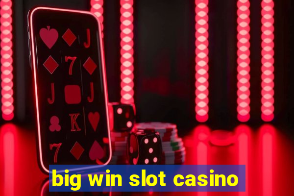 big win slot casino