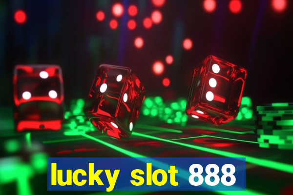 lucky slot 888