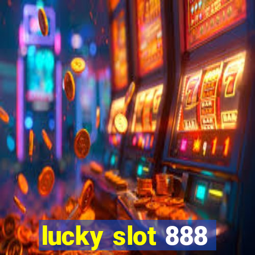 lucky slot 888