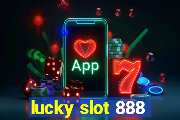 lucky slot 888