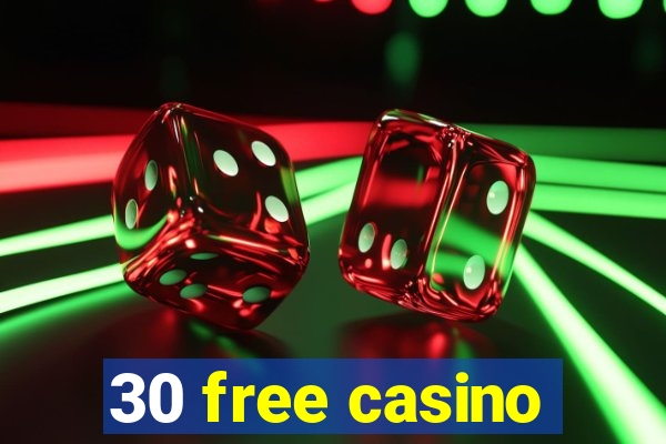 30 free casino