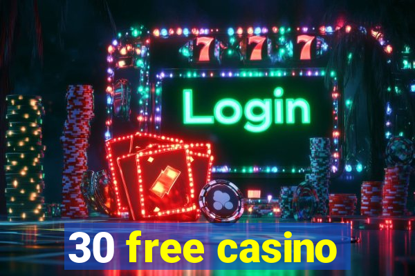 30 free casino