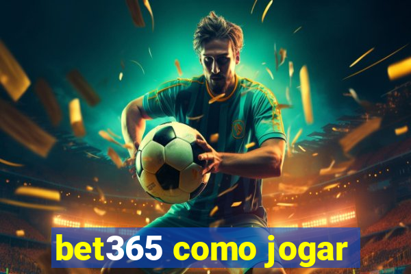 bet365 como jogar