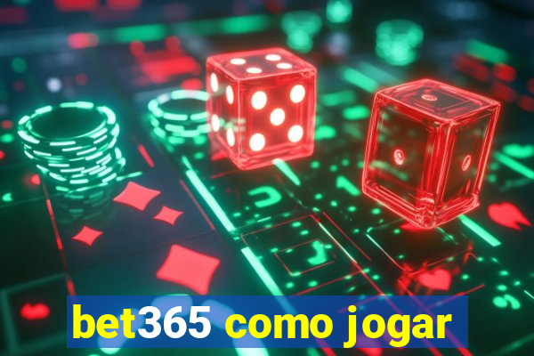 bet365 como jogar