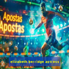 elizabeth berridge actress