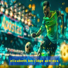 elizabeth berridge actress