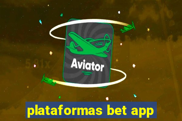 plataformas bet app