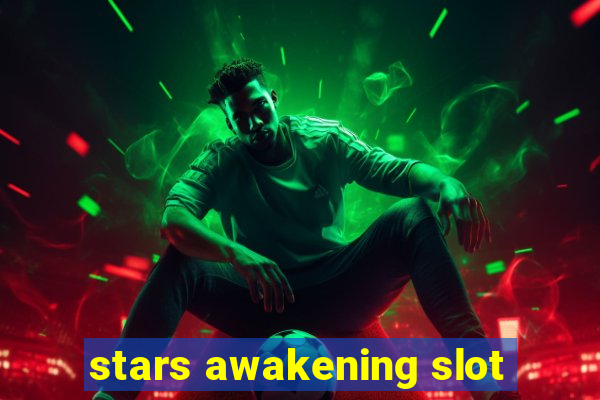 stars awakening slot