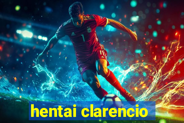 hentai clarencio