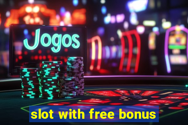 slot with free bonus