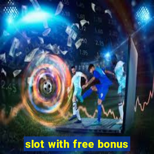 slot with free bonus