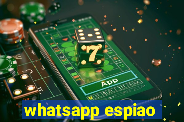 whatsapp espiao