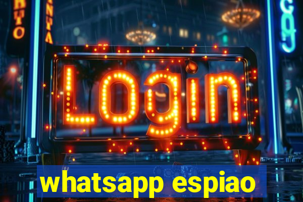 whatsapp espiao